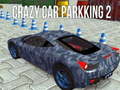 Mäng Crazy Car Parking 2