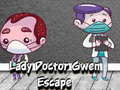 Mäng Lady Doctor Gwen Escape