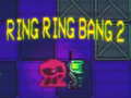 Mäng Ring Ring Bang 2