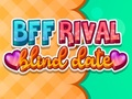 Mäng BFF Rival Blind Date