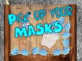 Mäng Pick up your Masks