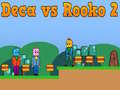 Mäng Deca vs Rooko 2