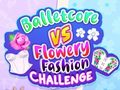 Mäng Balletcore vs Flowery Fashion Challenge