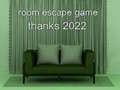 Mäng Room Escape Game Thanks 2022