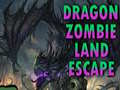 Mäng Dragon Zombie Land Escape