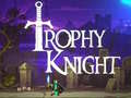 Mäng Trophy Knight