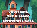 Mäng Unlocking the Village Community Gate