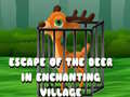 Mäng Escape of the Deer in Enchanting Village 