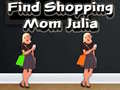 Mäng Find Shopping Mom Julia