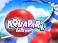 Mäng Aquapark Balls Party