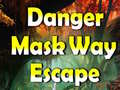 Mäng Danger Mask Way Escape