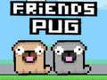 Mäng Friends Pug