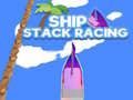 Mäng Ship Stack Racing