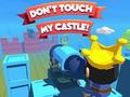 Mäng Dont't Touch My Castle!