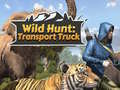 Mäng Wild Hunt: Transport Truck 