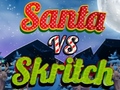 Mäng Santa vs Skritch
