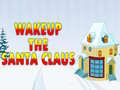 Mäng Wakeup The Santa Claus