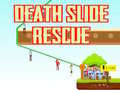 Mäng Death Slide Rescue