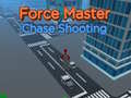 Mäng Force Master Chase Shooting