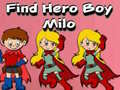 Mäng Find Hero Boy Milo