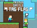 Mäng Friends Battle Tag Flag