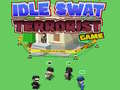 Mäng Idle Swat Terrorist Game