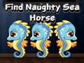 Mäng Find Naughty Sea Horse