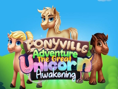 Mäng Ponyville Adventure The Great Unicorn Awakening