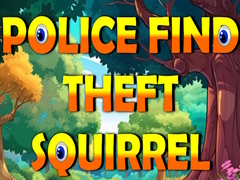 Mäng Police Find Theft Squirrel