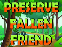 Mäng Preserve Fallen Friend