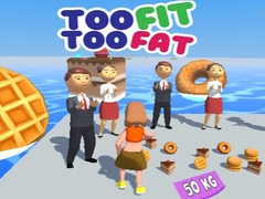 Mäng Too Fit Too Fat