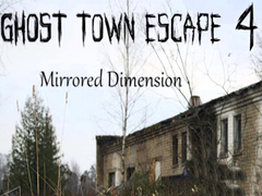 Mäng Ghost Town Escape 4 Mirrored Dimension