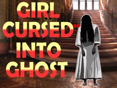 Mäng Girl Cursed into Ghost