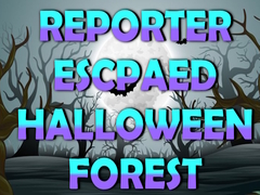 Mäng Reporter Escaped Halloween Forest