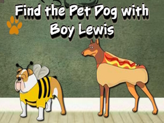 Mäng Find the Pet Dog with Boy Lewis