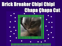 Mäng Brick Breaker Chipi Chipi Chapa Chapa Cat