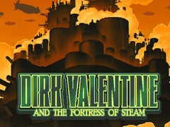 Mäng Dirk Valentine and the fortress or steam