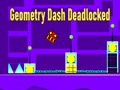 Mäng Geometry Dash Deadlocked