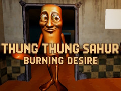 Mäng Thung Thung Sahur Burning Desire
