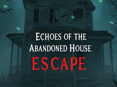 Mäng Echoes of the Abandoned House Escape