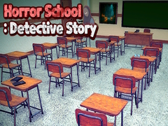 Mäng Horror School: Detective Story
