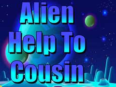 Mäng Alien Help To Cousin