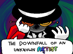 Mäng The Downfall of an Unknown Artist 