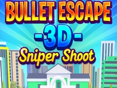 Mäng Bullet Escape 3D Sniper Shoot