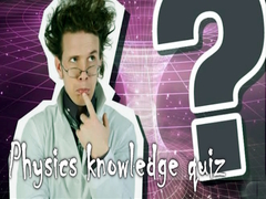 Mäng Physics knowledge quiz