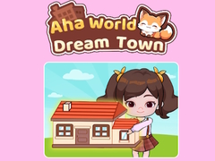 Mäng Aha World Dream Town
