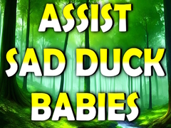 Mäng Assist Sad Duck Babies
