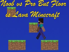 Mäng Noob vs Pro But Floor is Lava Minecraft