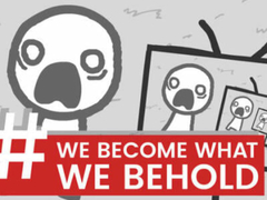 Mäng We Become What We Behold