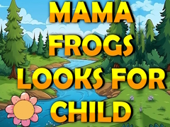 Mäng Mama Frog Looks For Child